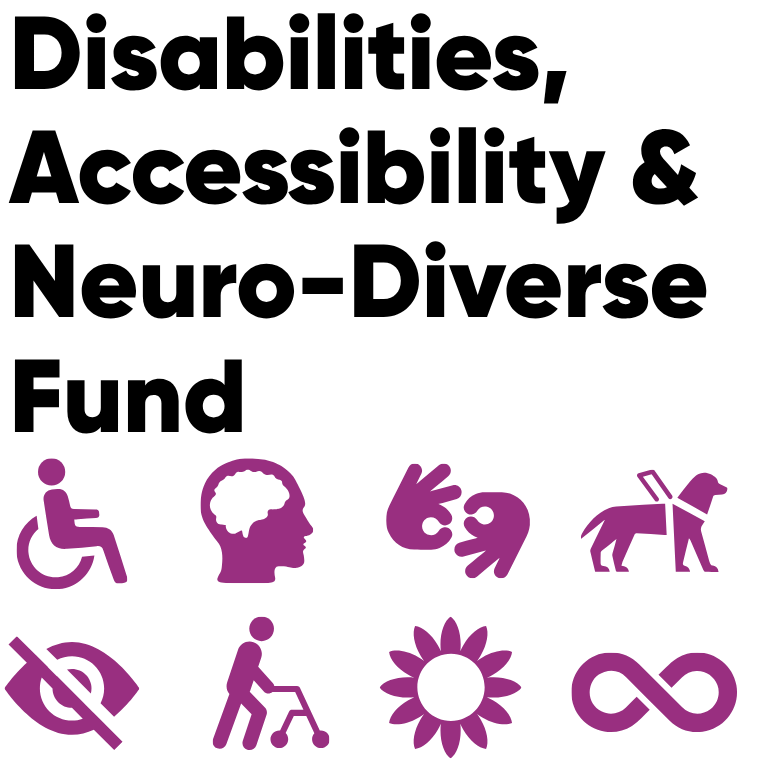 Disabilities, Accessibility & Neuro-Diverse Fund