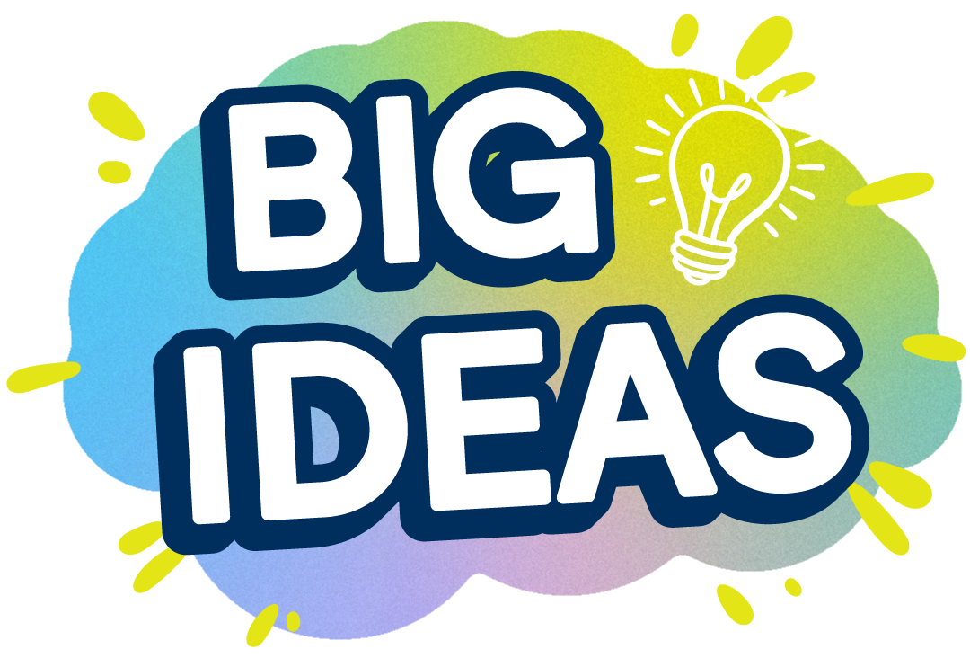 Big Ideas