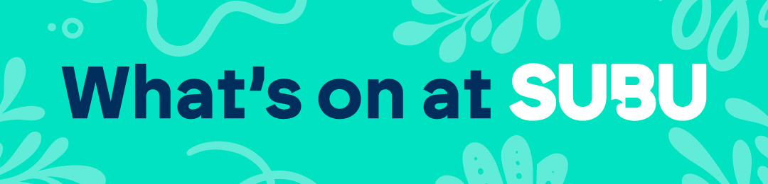 What's on at SUBU
